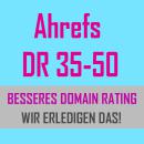 Ahrefs Domain Rating - Verbesserung auf DR 35-50 - SEO - ahrefs ranking service